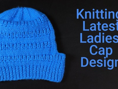 Latest knitting Ladies Cap Design | Topi Banane Ka Tarika | Woolen ladies Topi Ka Design
