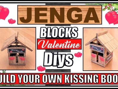 NEW VALENTINE DIYS 2023 II JENGA BLOCKS INSPIRATION II MAKE YOUR OWN KISSING BOOTH II  ALWAYS EASY