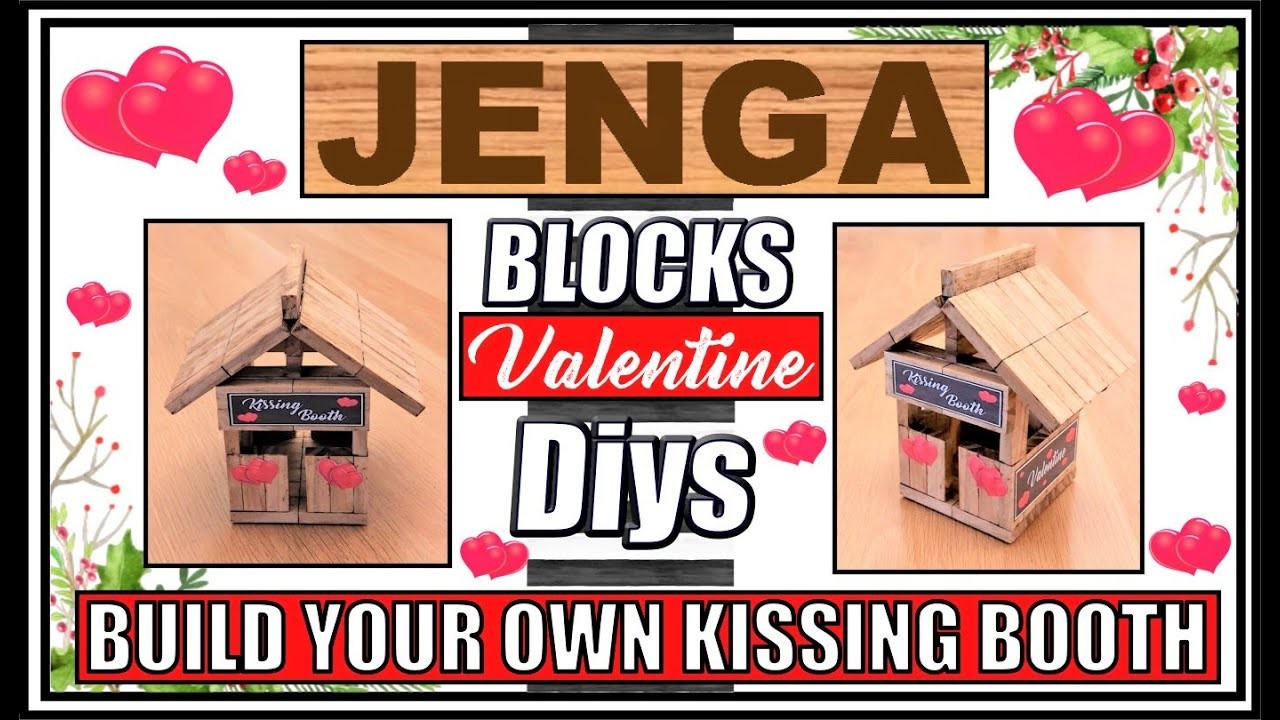 NEW VALENTINE DIYS 2023 II JENGA BLOCKS INSPIRATION II MAKE YOUR OWN KISSING BOOTH II  ALWAYS EASY