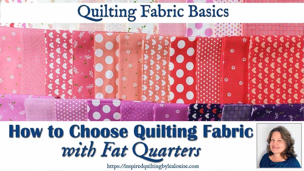 Quilting Fabric Basics: How to Choose Quilting Fabric with Fat Quarters | Lea Louise Quilts
