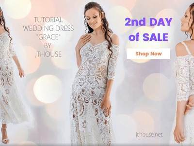 ????????START of selling a new crochet course - Wedding Dress "GRACE" - Day #2 !!! Exclusive offer!!! ????????