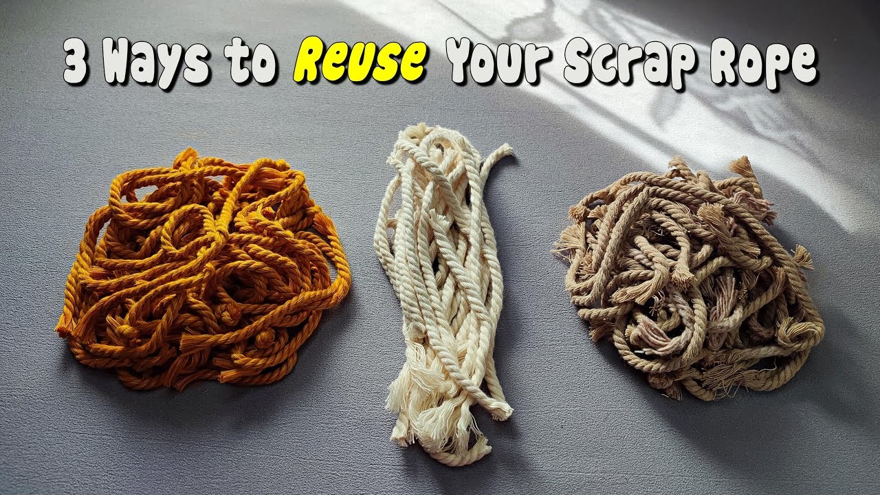3 Ways to Reuse Your Scrap Rope | Left Over Macrame Cords Ideas