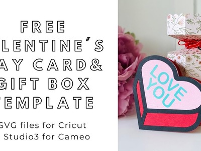 Free Cricut & Silhouette Cameo templates - Quick and Easy Valentine’s Day card & gift box