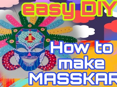 HOW TO MAKE MASSKARA | DIY MASSKARA FESTIVAL | TUTORIAL VIDEO