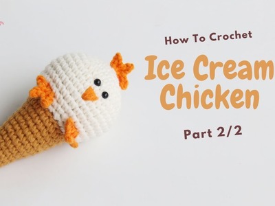 #210 | Amigurumi Ice Cream Chicken (2.2) | How To Crochet Ice Cream Amigurumi | @AmivuiStudio