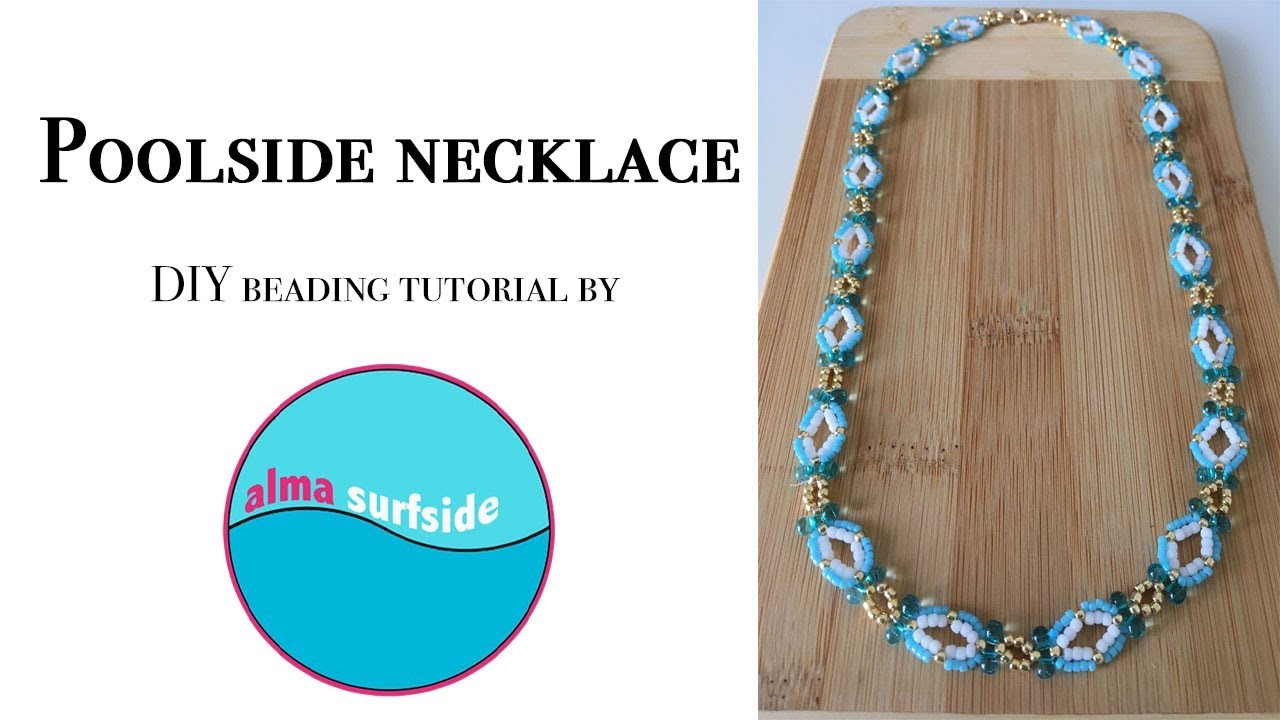 BEADING TUTORIAL - Poolside Necklace by Alma Surfside!