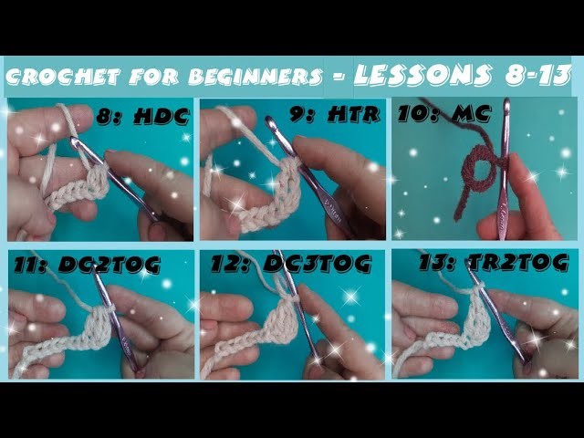Crochet for beginners - LESSONS 8-13: How to crochet Hdc, Htr, Mc, Dc2tog, Dc3tog, Tr2tog ????