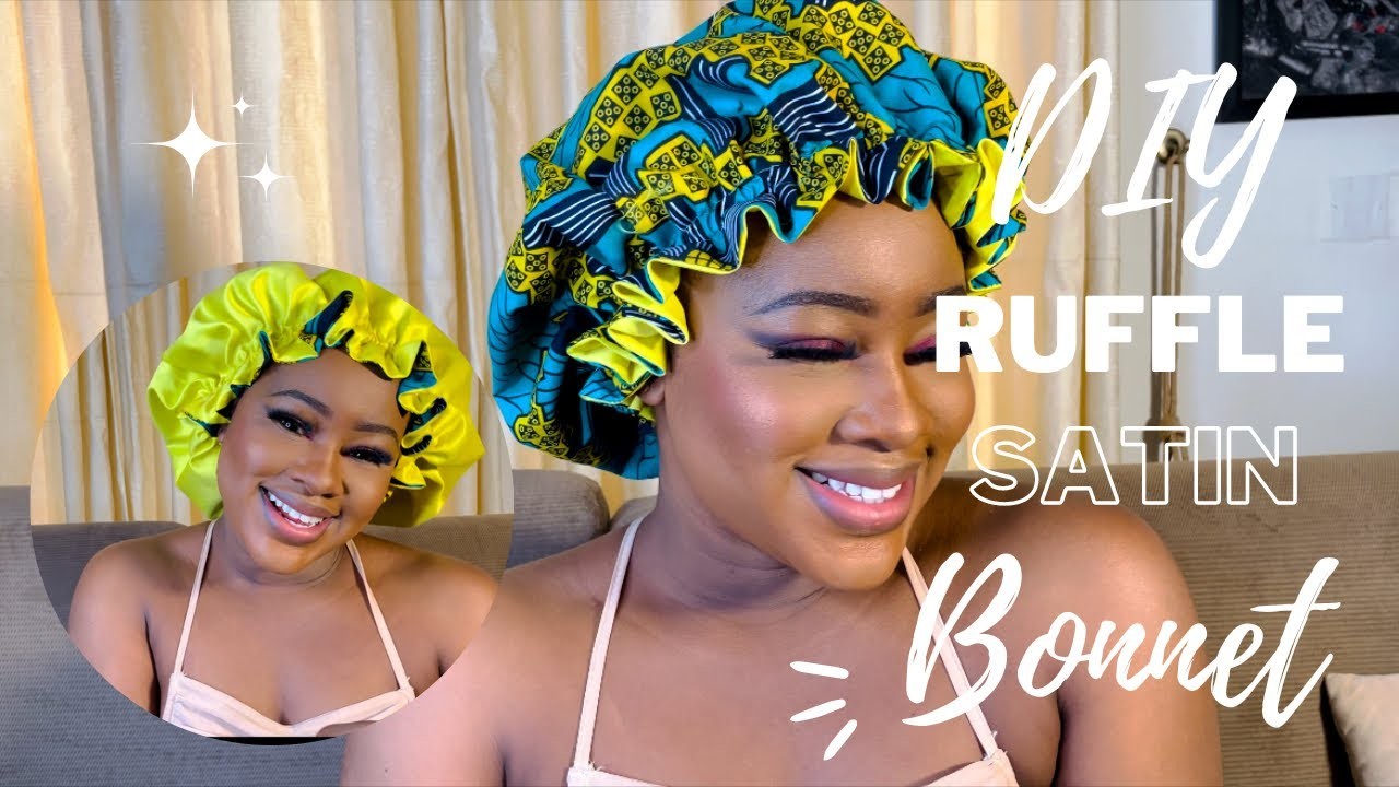 DIY || How to make a Ruffle Satin Bonnet|| Quick and Easy Satin Bonnet Tutorial