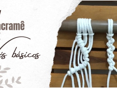 DIY| Macrame - tutorial nós basicos