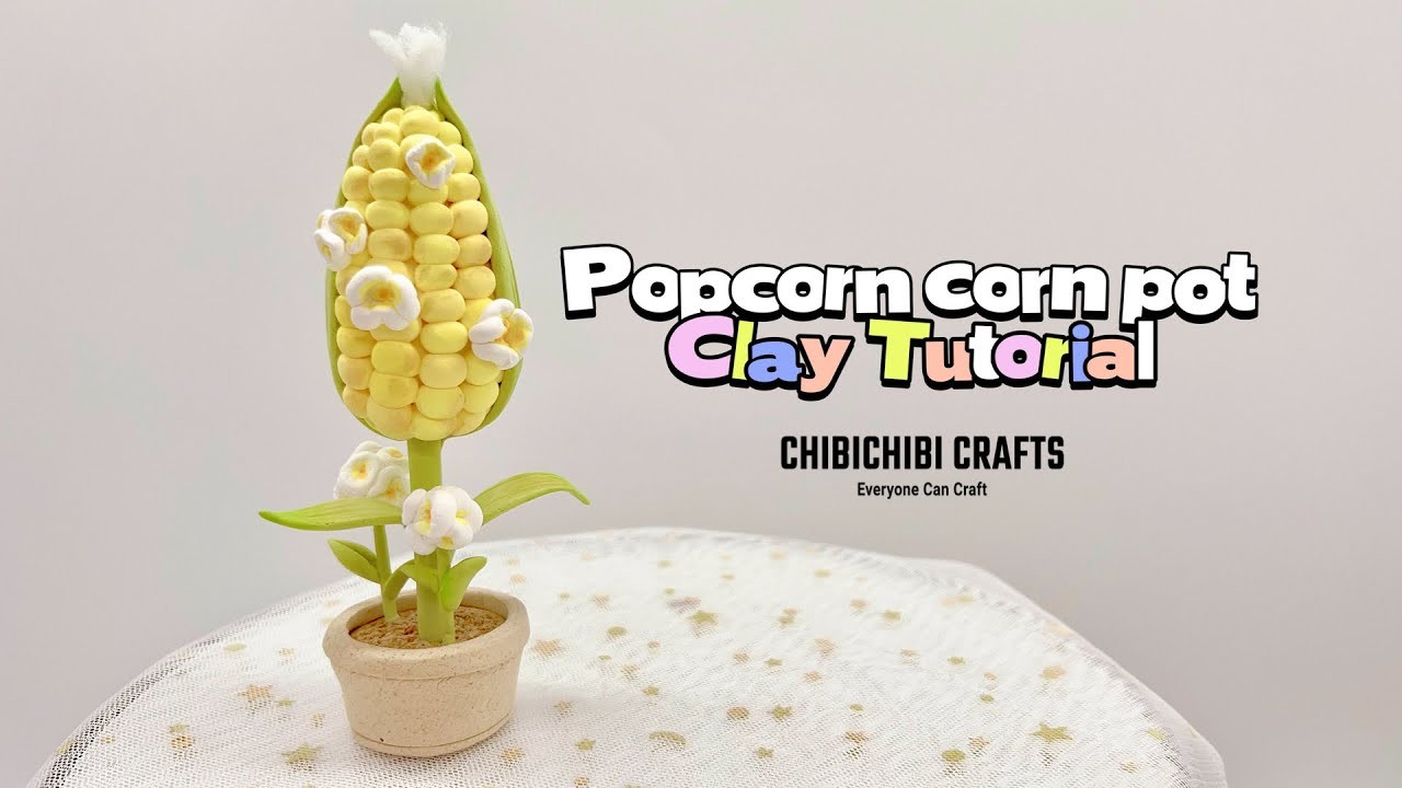 【Everyone Can Craft #65 】Clay Tutorial |  DIY Popcorn Corn Miniature Pot