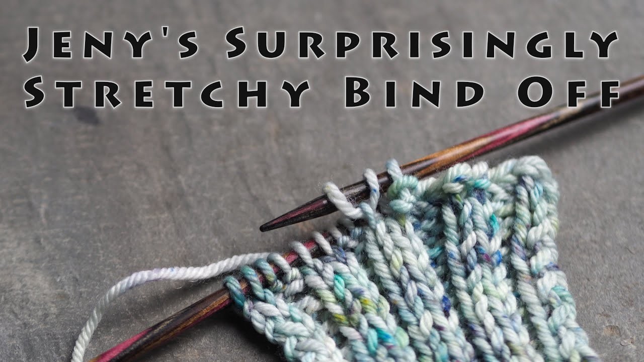 Knit Tip: Jeny's Surprisingly Stretchy Bind Off (and mods to make it a little less stretchy!)
