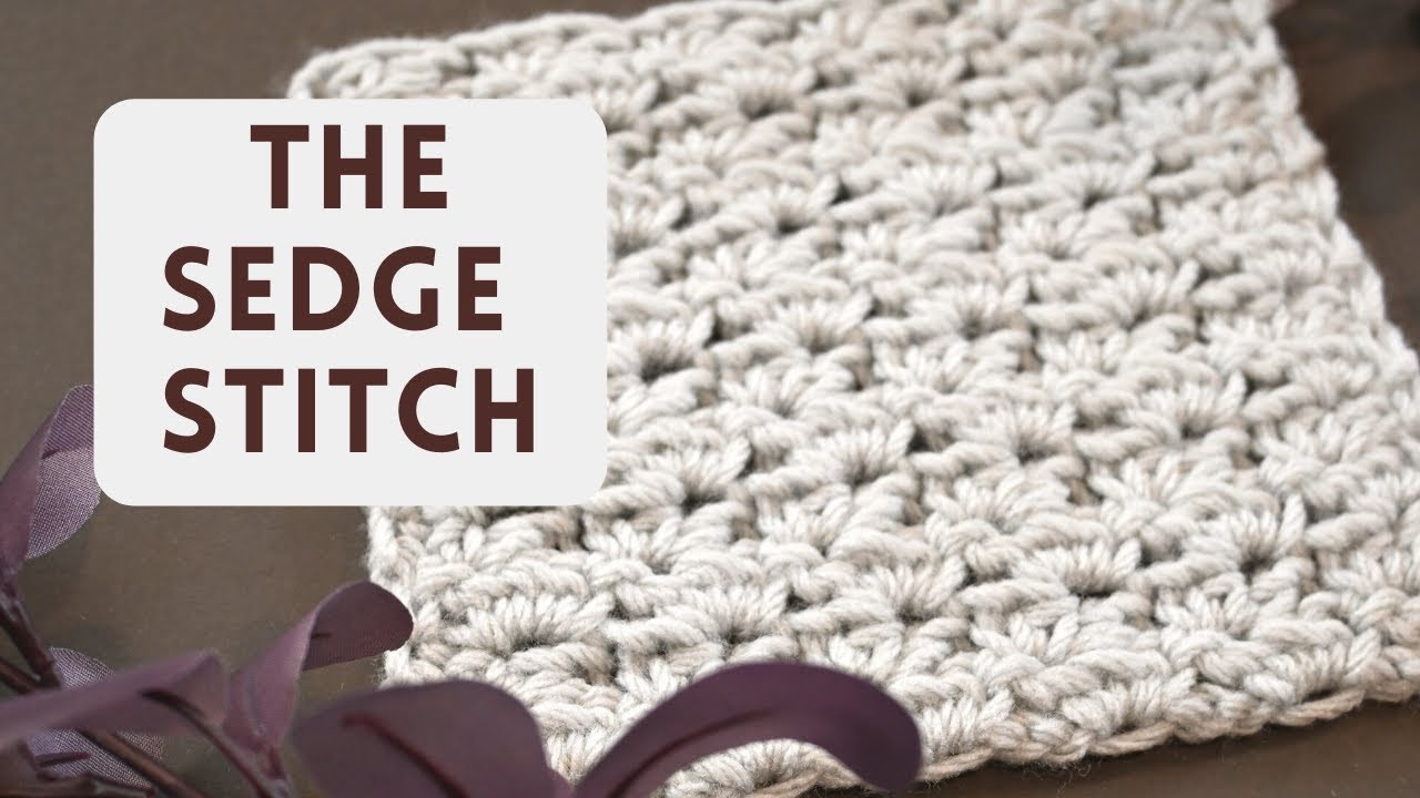 Learn How to Crochet the Sedge Stitch in Less Than 5 Minutes!