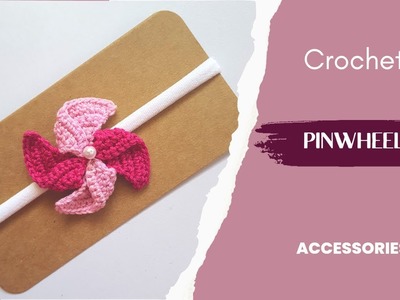 Pin wheel | Crochet Accessories