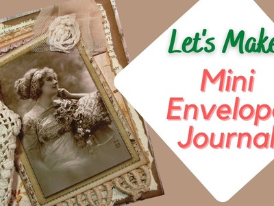 Beginner'sTutorial: Mini Lacey Envelope Journal