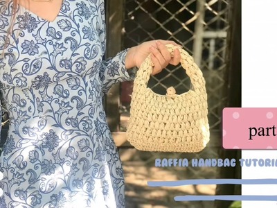 Crochet  handbag tutorial | part 2 | raffia yarn|