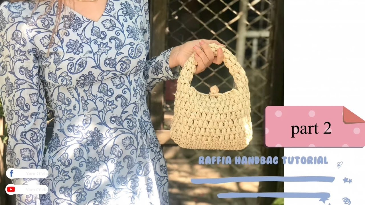 Crochet  handbag tutorial | part 2 | raffia yarn|