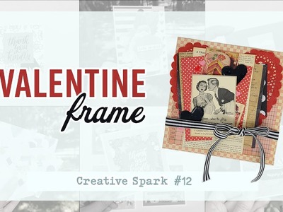 DIY Valentine Frame - Valentines - CREATIVE SPARK # 12 -  #susannahwazlawik #valentinesframe