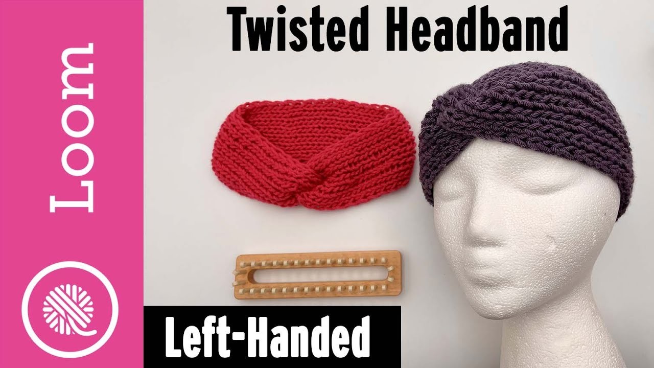 EASY Loom Knit Twisted Headband (BEGINNER FRIENDLY) Left Handed