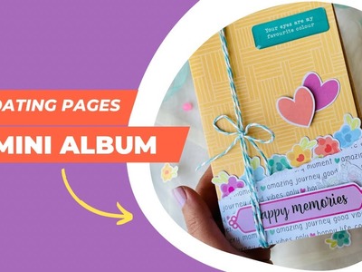 Floating pages Mini album | Easy scrapbook tutorial | Easy birthday gift ideas