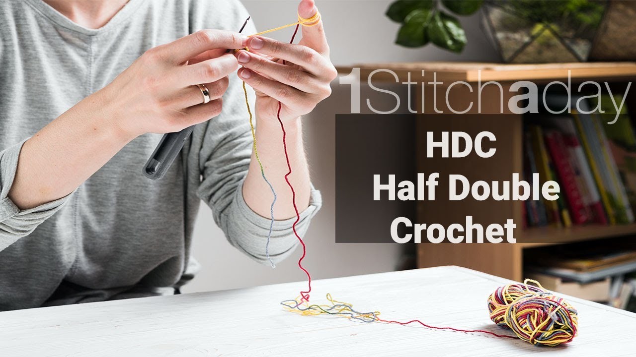 Half Double Crochet -  Learn 1 crochet stitch a day