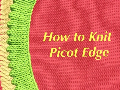 How to Knit Picot Edge                                           @julibolton