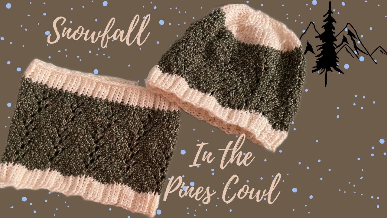 How to Knit: Snowfall in the Pines Cowl | Written Pattern in Description box.