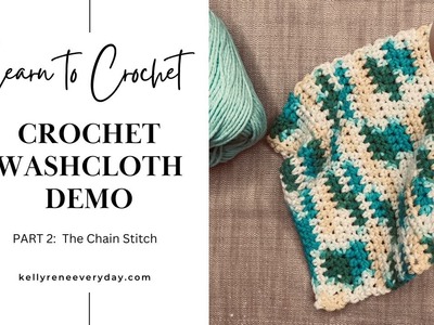 Learn to Crochet: The Half Double Washcloth Part 2 - The Chain Stitch