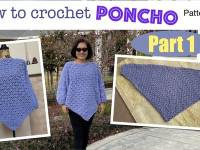 Part 1: How to crochet Poncho (Pattern #13)