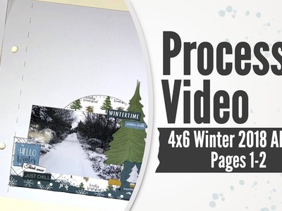 Scrapbook Process Video - 4x6 Winter 2018 Mini Album: 1-2