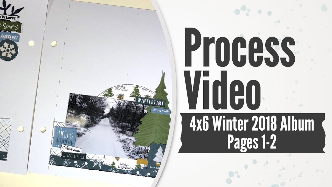 Scrapbook Process Video - 4x6 Winter 2018 Mini Album: 1-2