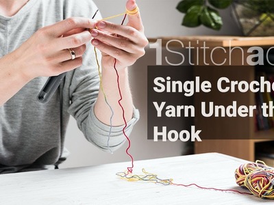 Single Crochet Yarn Under the Hook -  Learn 1 crochet stitch a day
