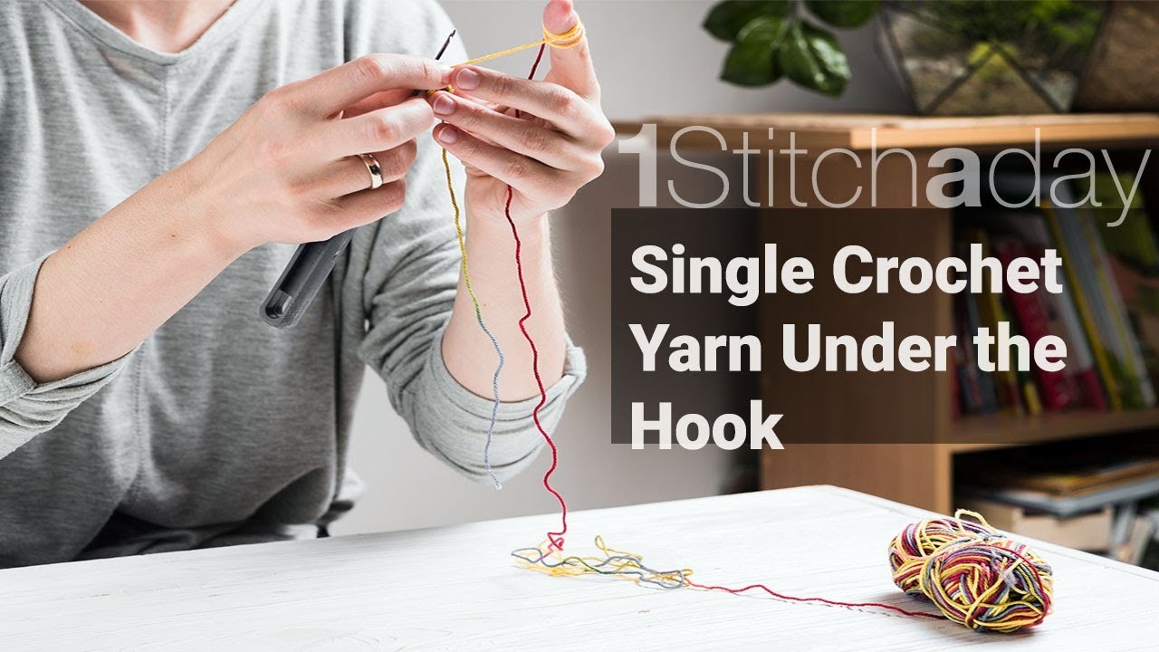 Single Crochet Yarn Under the Hook -  Learn 1 crochet stitch a day