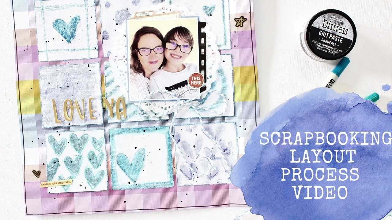 12x12 Scrapbooking Process Vieo - Love Ya