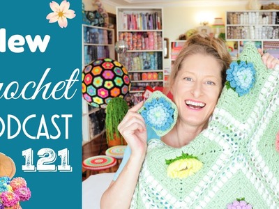 BloomScape CAL Update & MORE!  Crochet Podcast 121