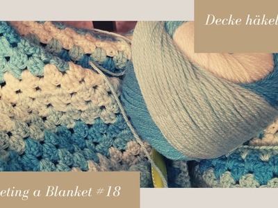 Crocheting a Blanket RealTime with no talking. Decke häkeln in Echtzeit  (kein Reden) #18