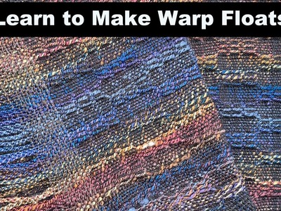 Learn to Make Warp Floats and Show off Your Warp Yarn!