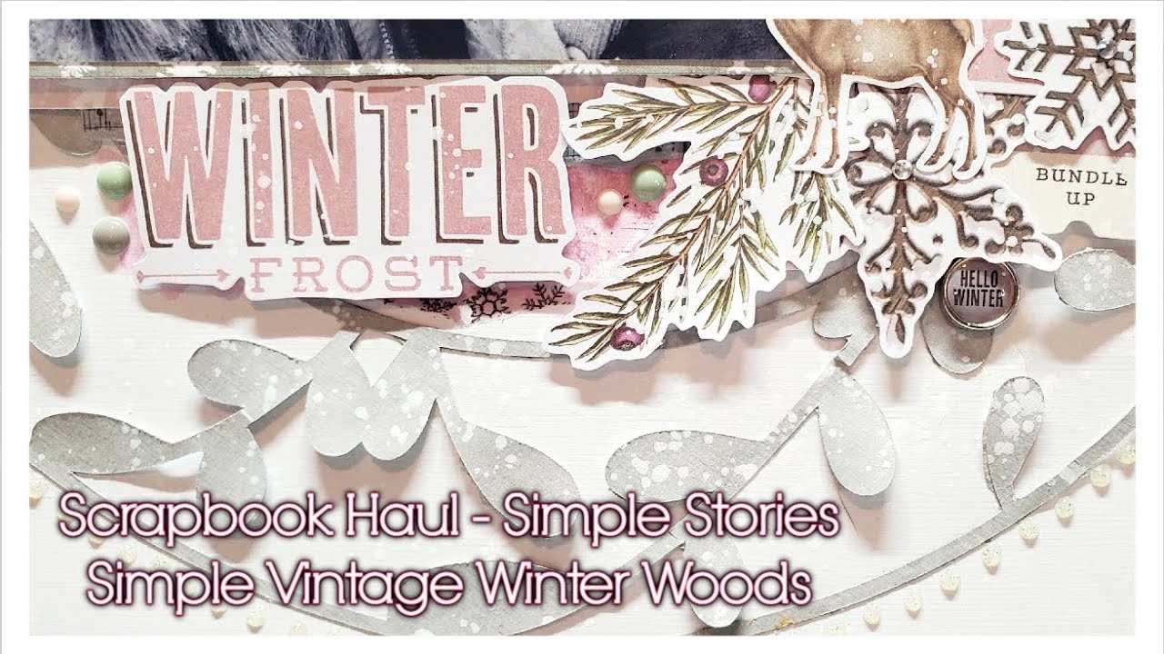 Scrapbook Haul - Simple Stories Simple Vintage Winter Woods - My Hubby Got me for Christmas!