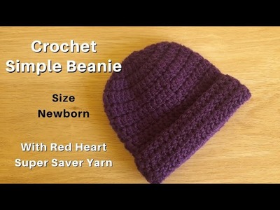 Simple Crochet Beanie Size Newborn, Easy Crochet Newborn Beanie, Red Heart Super Saver