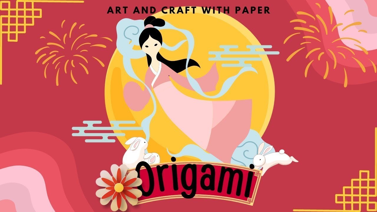 ART AND CRAFT WITH PAPER - CHINESE GIRL ORIGAMI - CUTE AND PRETTY
