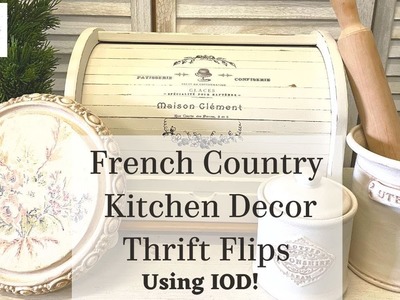 DIY French Country Kitchen Decor Thrift Flips | Spring Decor | High End Budget Friendly