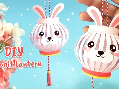 DIY Rabbit Lantern | 2023 Chinese New Year Decoration Tutorial | Free Printable Papercraft