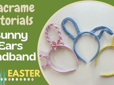 Handmade Easter Decor: DIY Macrame Bunny Ears Headband