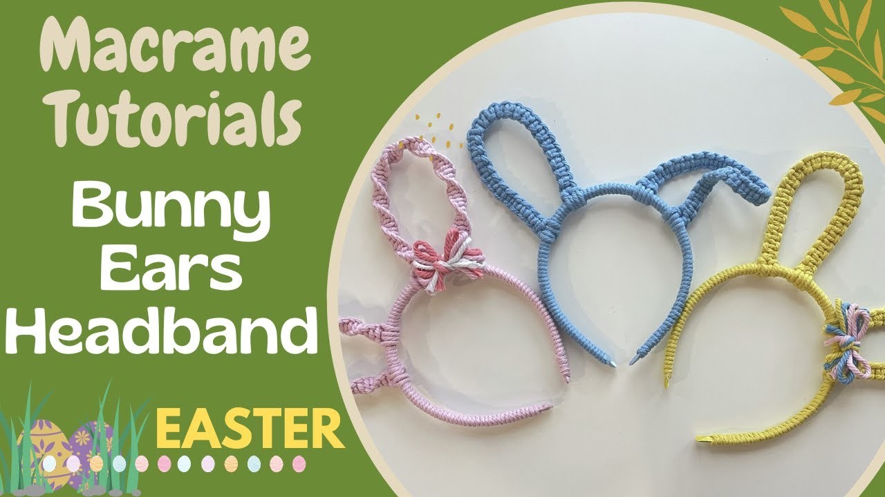 Handmade Easter Decor: DIY Macrame Bunny Ears Headband