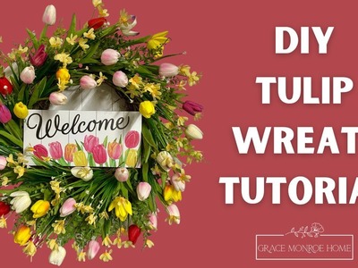 How to Make a Tulip Wreath - DIY Tulip Wreath with Welcome Sign