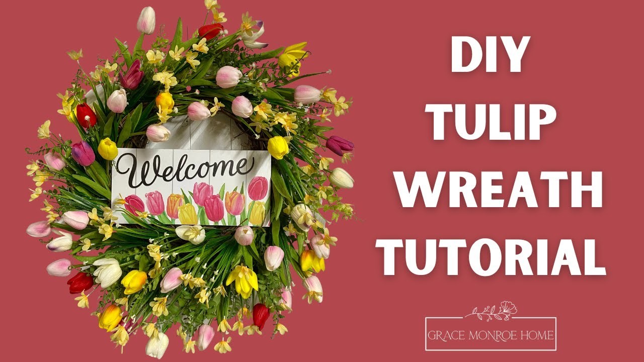 How to Make a Tulip Wreath - DIY Tulip Wreath with Welcome Sign