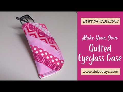 DIY Quilted Eyeglass Case : Soft Sided Case for Glasses Sewing Tutorial