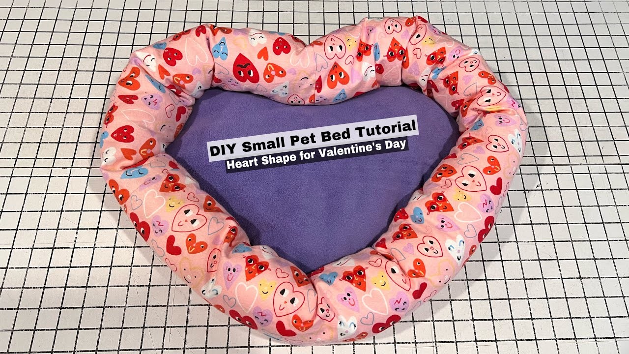 DIY Small Pet Bed Tutorial - Heart Shape for Valentine’s Day