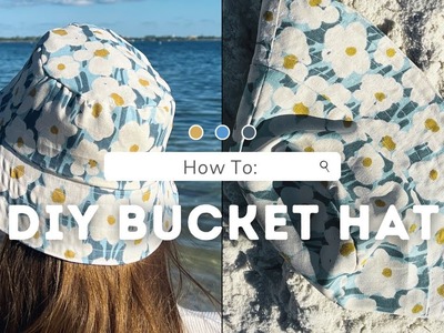 How to: DIY Bucket Hat | Single Sided or Reversible | Sewing Tutorial | Free Pattern Included!
