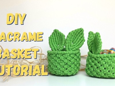 Macrame Easter Basket with Bunny Ears, Macrame Basket Tutorial, Easter decor, makramowy koszyk, #diy
