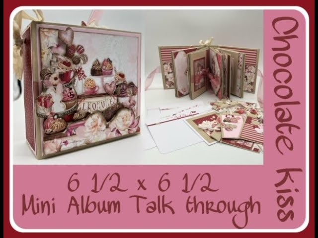 Mintay Chocolate Kiss 6.5 x 6.5 ( 6x6 pages) Mini Album tutorial - Walkthrough